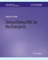 Demystifying OWL for the Enterprise - Michael Uschold - cover
