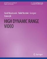 High Dynamic Range Video - Karol Myszkowski,Rafal Mantiuk,Grzegorz Krawczyk - cover
