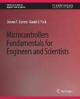 Microcontrollers Fundamentals for Engineers and Scientists - Steven F. Barrett,Daniel J. Pack - cover