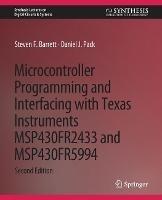 Microcontroller Programming and Interfacing with Texas Instruments MSP430FR2433 and MSP430FR5994: Part I & II - Steven F. Barrett,Daniel J. Pack - cover