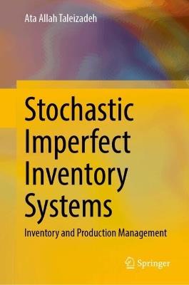Stochastic Imperfect Inventory Systems: Inventory and Production Management - Ata Allah Taleizadeh - cover