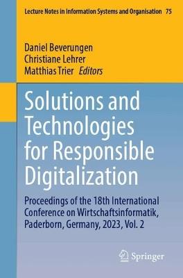 Solutions and Technologies for Responsible Digitalization: Proceedings of the 18th International Conference on Wirtschaftsinformatik, Paderborn, Germany, 2023, Vol. 2 - cover