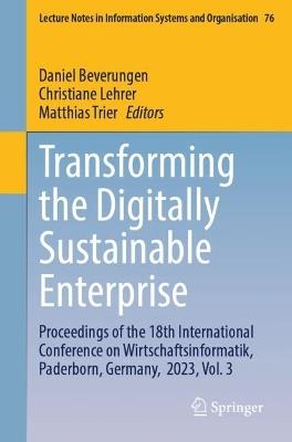 Transforming the Digitally Sustainable Enterprise: Proceedings of the 18th International Conference on Wirtschaftsinformatik, Paderborn, Germany,  2023, Vol. 3 - cover