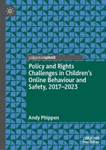 Policy and Rights Challenges in Children’s Online Behaviour and Safety, 2017–2023