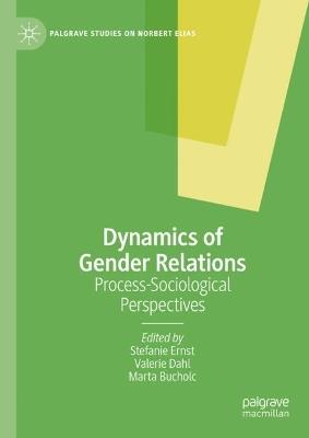 Dynamics of Gender Relations: Process-Sociological Perspectives - cover