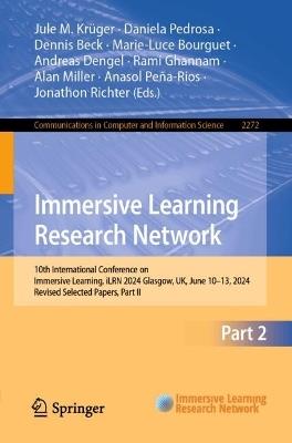 Immersive Learning Research Network: 10th International Conference on Immersive Learning, iLRN 2024, Glasgow, UK, June 10–13, 2024, Revised Selected Papers, Part II - cover