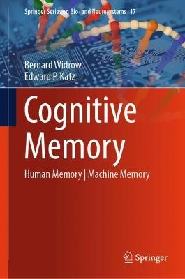 Cognitive Memory: Human Memory | Machine Memory - Bernard Widrow,Edward P. Katz - cover