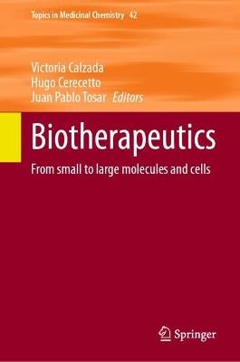 Biotherapeutics: From small to large molecules and cells - cover