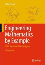 Engineering Mathematics by Example: Vol. I: Algebra and Linear Algebra