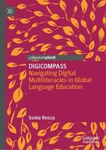 DIGICOMPASS: Navigating Digital Multiliteracies in Global Language Education