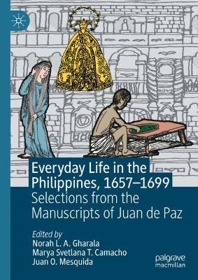 Everyday Life in the Philippines, 1657–1699: Selections from the Manuscripts of Juan de Paz - cover