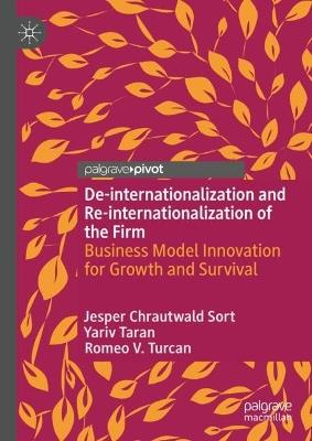 De-internationalization and Re-internationalization of the Firm: Business Model Innovation for Growth and Survival - Jesper Chrautwald Sort,Yariv Taran,Romeo V. Turcan - cover