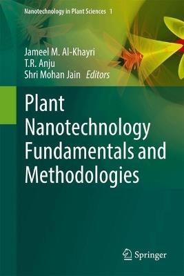Plant Nanotechnology Fundamentals and Methodologies - cover