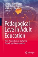 Pedagogical Love in Adult Education: New Perspectives in Nurturing, Growth and Transformation