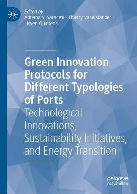 Green Innovation Protocols for Different Typologies of Ports: Technological Innovations, Sustainability Initiatives, and Energy Transition - cover