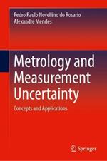 Metrology and Measurement Uncertainty: Concepts and Applications