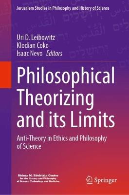 Philosophical Theorizing and its Limits: Anti-Theory in Ethics and Philosophy of Science - cover