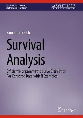 Survival Analysis: Efficient Nonparametric Curve Estimation For Censored Data with R Examples - Sam Efromovich - cover