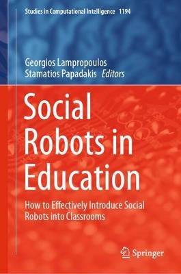 Social Robots in Education: How to Effectively Introduce Social Robots into Classrooms - cover