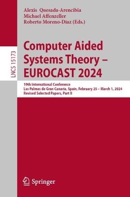 Computer Aided Systems Theory – EUROCAST 2024: 19th International Conference, Las Palmas de Gran Canaria, Spain, February 25 – March 1, 2024, Revised Selected Papers, Part II - cover
