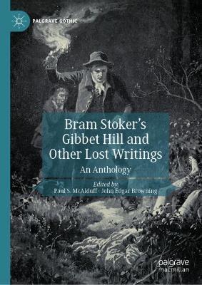 Bram Stoker's Gibbet Hill and Other Lost Writings: An Anthology - cover