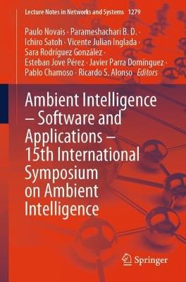 Ambient Intelligence – Software and Applications – 15th International Symposium on Ambient Intelligence - cover