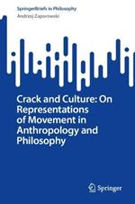 Crack and Culture: On Representations of Movement in Anthropology and Philosophy