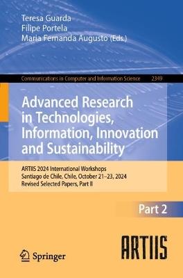 Advanced Research in Technologies, Information, Innovation and Sustainability: ARTIIS 2024 International Workshops, Santiago de Chile, Chile, October 21–23, 2024, Revised Selected Papers, Part II - cover