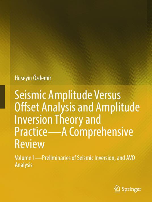 Seismic Amplitude Versus Offset Analysis and Amplitude Inversion Theory and Practice—A Comprehensive Review