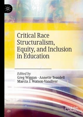 Critical Race Structuralism, Equity, and Inclusion in Education - cover