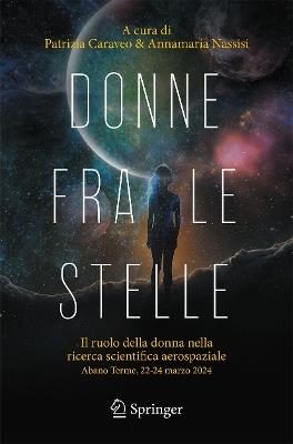 Donne fra le stelle: Il ruolo della donna nella ricerca scientifica aerospaziale, Abano Terme 22- 24 marzo 2024 - cover