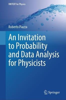 An Invitation to Probability and Data Analysis for Physicists - Roberto Piazza - cover