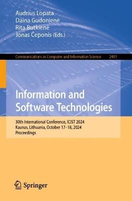 Information and Software Technologies: 30th International Conference, ICIST 2024, Kaunas, Lithuania, October 17–18, 2024, Proceedings - cover