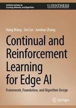 Continual and Reinforcement Learning for Edge AI: Framework, Foundation, and Algorithm Design