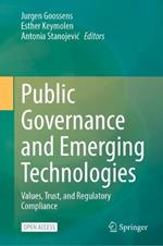 Public Governance and Emerging Technologies: Values, Trust, and Regulatory Compliance