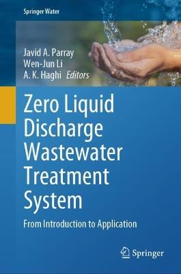 Zero Liquid Discharge Wastewater Treatment System: From Introduction to Application - cover