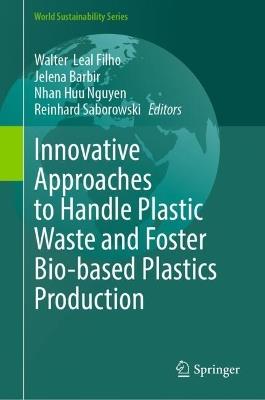 Innovative Approaches to Handle Plastic Waste and Foster Bio-based Plastics Production - cover