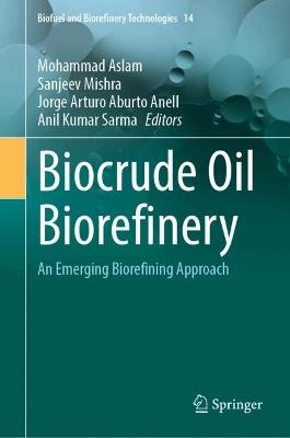 Biocrude Oil Biorefinery: An Emerging Biorefining Approach - cover