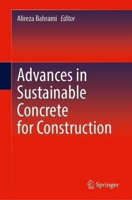 Advances in Sustainable Concrete for Construction - cover