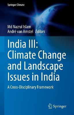 India III: Climate Change and Landscape Issues in India: A Cross-Disciplinary Framework - cover