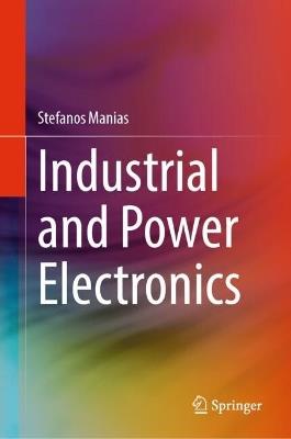 Industrial and Power Electronics - Stefanos Manias - cover