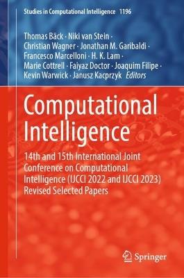 Computational Intelligence: 14th and 15th International Joint Conference on Computational Intelligence (IJCCI 2022 and IJCCI 2023) Revised Selected Papers - cover