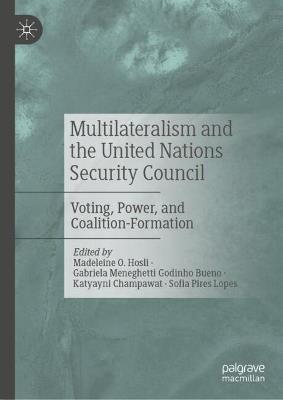 Multilateralism and the United Nations Security Council: Voting, Power, and Coalition-Formation - cover