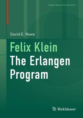 Felix Klein: The Erlangen Program - David E. Rowe - cover