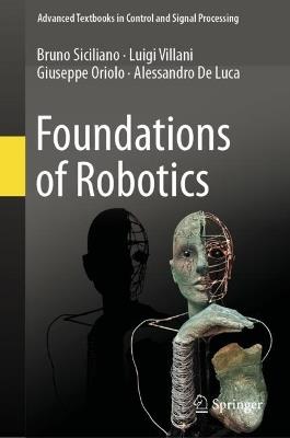 Foundations of Robotics - Bruno Siciliano,Luigi Villani,Giuseppe Oriolo - cover