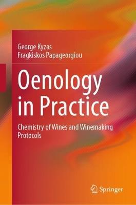 Oenology in Practice: Chemistry of Wines and Winemaking Protocols - George Z. Kyzas,Fragkiskos Papageorgiou - cover