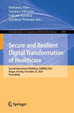 Secure and Resilient Digital Transformation of Healthcare: Second International Workshop, SUNRISE 2024, Bergen, Norway, November 25, 2024, Proceedings