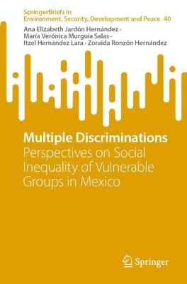 Multiple Discriminations: Perspectives on Social Inequality of Vulnerable Groups in Mexico - Ana Elizabeth Jardón Hernández,María Verónica Murguía Salas,Itzel Hernández Lara - cover