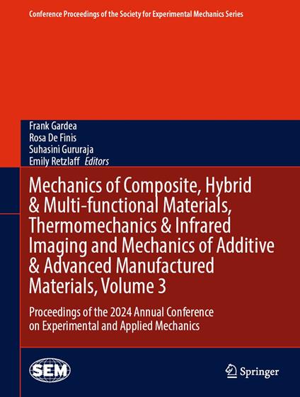 Mechanics of Composite, Hybrid & Multi-functional Materials, Thermomechanics & Infrared Imaging and Mechanics of Additive & Advanced Manufactured Materials, Volume 3