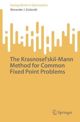 The Krasnoselskii-Mann Method for Common Fixed Point Problems - Alexander J. Zaslavski - cover